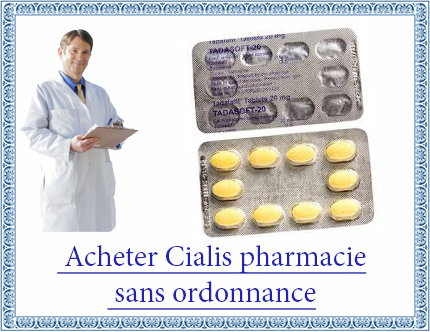 Acheter Cialis pharmacie sans ordonnance